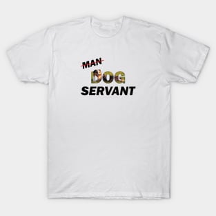 Man Dog Servant - Australian Shepherd Dog oil painting word art T-Shirt